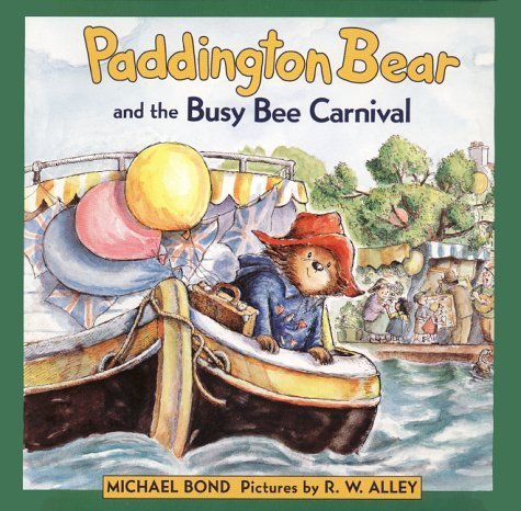 Paddington Bear and the Busy Bee Carnival by Michael Bond (1998-05-03)