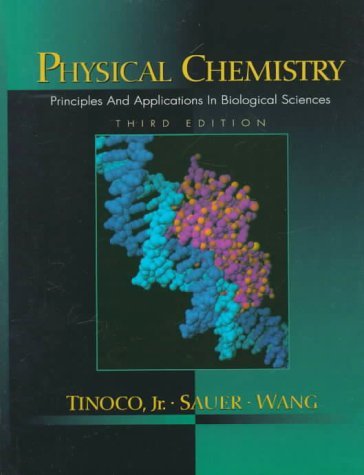 Physical Chemistry: Principles and Applications in Biological Sciences by Ignacio Tinoco (1995-08-07)