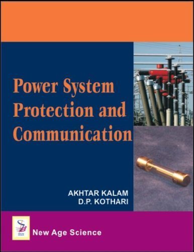 Power System Protection and Communication by Akhtar Kalam (2009-04-15)