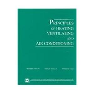 Principles of Heating, Ventilating, And Air Conditioning: A textbook with Design Data Based on 2005 AShrae Handbook - Fundamentals by Harry J., Jr. Sauer (2005-06-04)