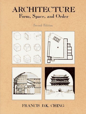Architecture: Form, Space, & Order by Francis D.K. Ching (1996-05-03)