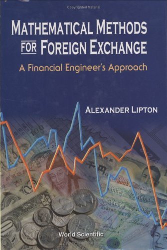 Mathematical Methods for Foreign Exchange: A Financial Engineer's Approach by Alexander Lipton (2001-10-03)
