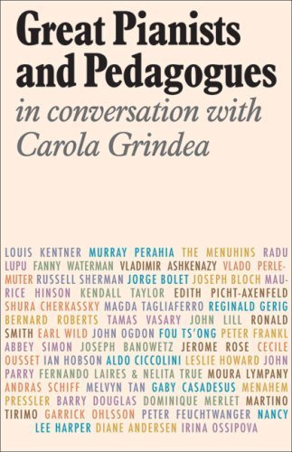 Great Pianists and Pedagogues: In Conversation with Carola Grindea by Carola Grindea (2008-05-01)