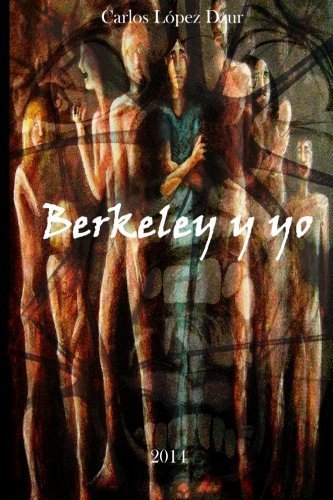 Berkeley y yo (Spanish Edition) by Carlos Lopez Dzur (2013-11-20)