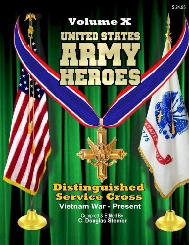 Book Cover United States Army Heroes - Volume X: Distinguished Service Cross (Vietnam to Present) (Volume 10) by C. Douglas Sterner (2015-10-23)