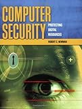 Computer Security: Protecting Digital Resources by Robert C Newman (2009-02-19)