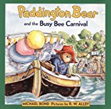 Paddington Bear and the Busy Bee Carnival by Michael Bond (1998-05-03)