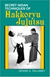 Secret Nidan Techniques Of Hakkoryu Jujutsu by Dennis G. Palumbo (1988-03-01)