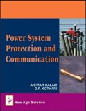 Power System Protection and Communication by Akhtar Kalam (2009-04-15)