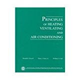 Principles of Heating, Ventilating, And Air Conditioning: A textbook with Design Data Based on 2005 AShrae Handbook - Fundamentals by Harry J., Jr. Sauer (2005-06-04)