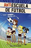 Antiescuela de f??tbol 1. Los 7 Craks (Spanish Edition) by Juan Carlos Crespo (2016-01-26)