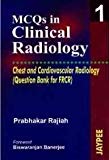 MCQs in Clinical Radiology: Chest and Cardiovascular Radiology v. 1 by Prabhakar Rajiah (2005-12-01)