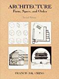 Architecture: Form, Space, & Order by Francis D.K. Ching (1996-05-03)