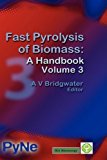 Fast Pyrolysis of Biomass: A Handbook Volume 3 (2005-05-01)