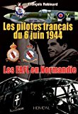 Les Pilotes Franais Du 6 Juin 44: Les FAFL en Normandie (French Edition) by François Robinard (2013-06-19)