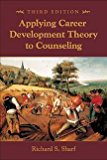 Applying Career Development Theory to Counseling by Richard S. Sharf (2001-06-01)