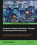 Production Ready OpenStack - Recipes for Successful Environments by Arthur Berezin (2015-10-04)