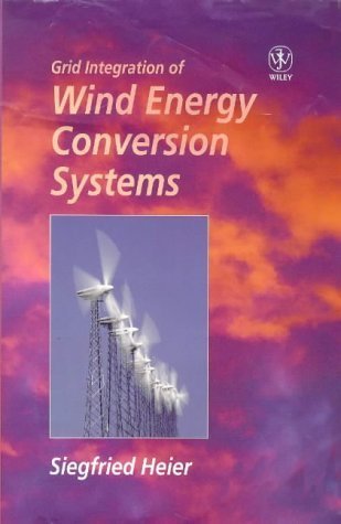 Grid Integration of Wind Energy Conversion Systems by Siegfried Heier (1998-11-13)