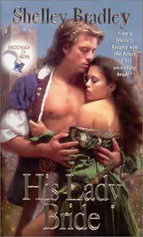 His Lady Bride: Brothers in Arms by Shelley Bradley (2000-08-01)