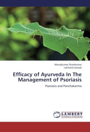 Efficacy of Ayurveda In The Management of Psoriasis: Psoriasis and Panchakarma by Manojkumar Shamkuwar (2012-11-21)