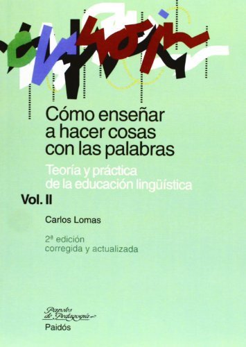 Como ensenar a hacer cosas con las palabras / How to Teach to do Things with Words (Spanish Edition) by Carlos Lomas (1999-02-03)