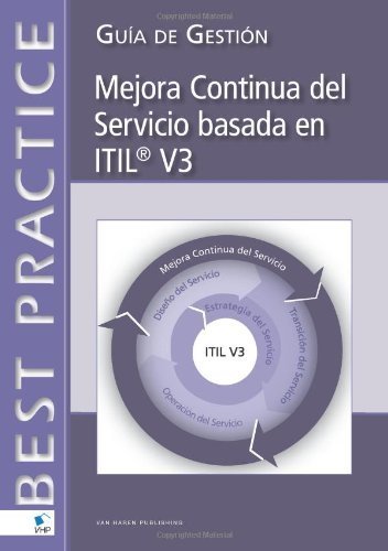 Mejora Continua del Servicio basada en ITIL® V3: Guía de Gestión (Spanish Edition) by Jan van Bon (2008-09-21)