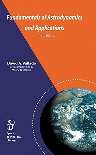 Fundamentals of Astrodynamics and Applications (Space Technology Library) by D.A. Vallado (2007-05-22)