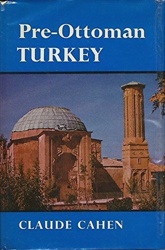 Pre-Ottoman Turkey a General Survey of the Material and Spiritual Culture and History c. 1071-1330 by Claude Cahen (1968-06-03)
