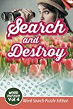 Search and Destroy Word Puzzles Vol 4: Word Search Puzzle Edition by Speedy Publishing LLC (2015-10-31)