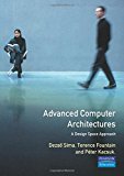 Advanced Computer Architectures: A Design Space Approach (International Computer Science Series) by Dezso Sima (1997-07-07)