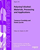 Polyvinyl Alcohol: Materials, Processing and Applications (Rapra Review Reports) by Vannessa Goodship (2009-08-21)