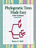 Phylogenetic Trees Made Easy: A How-To Manual, Second Edition (with CD-Rom) by Barry G. Hall (2004-06-03)