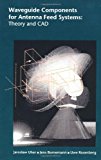 Waveguide Components for Antenna Feed Systems: Theory and CAD (Artech House Antennas and Propagation Library) (Artech House Antenna Library) by Jaroslaw Uher (1993-12-01)