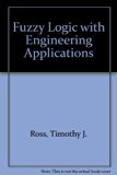 Fuzzy Logic With Engineering Applications by Timothy J. Ross (1995-05-03)