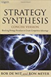 Strategy Synthesis: Resolving Strategy Paradoxes to Create Competitive Advantage (Concise Version) by Ron Meyer (2005-05-03)