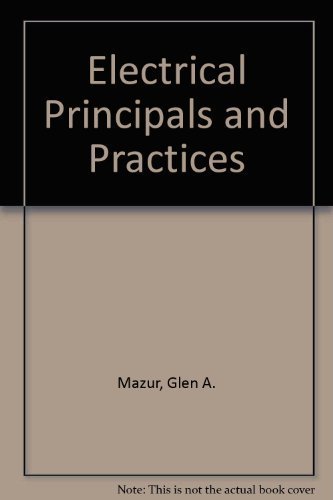 Electrical Principals and Practices by Glen A. Mazur (2002-12-03)