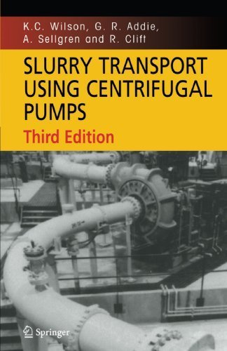 Slurry Transport Using Centrifugal Pumps by K. C. Wilson (2010-10-29)