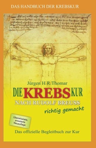 Die KREBSkur nach Rudolf Breuss richtig gemacht: Das offizielle Begleitbuch zur Kur (German Edition) by Juergen H.R. Thomar (2015-09-08)