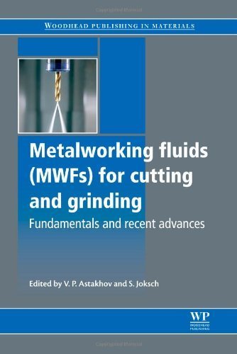 Metalworking Fluids (MWFs) for Cutting and Grinding: Fundamentals and Recent Advances (Woodhead Publishing Series in Metals and Surface Engineering) (2012-02-14)