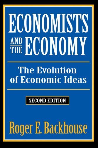 Economists and the Economy: The Evolution of Economic Ideas (Classics in Economics (Paperback)) by Roger E. Backhouse (1994-01-01)
