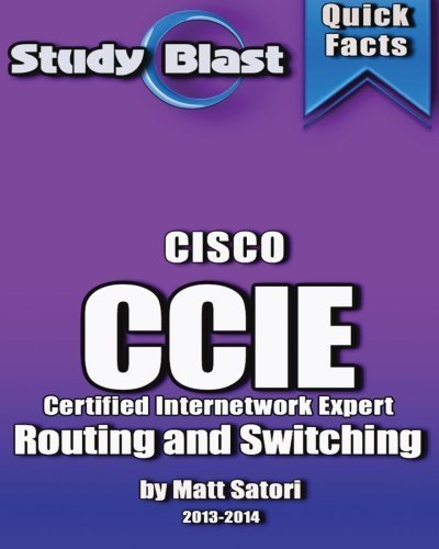 Study Blast Cisco CCIE Certified Internetwork Expert Routing and Switching: CCIE?? Routing & Switching Written 350-001 CCIE Exam v4.0 by Matt Santori (2013-07-20)