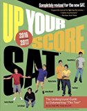 Up Your Score: SAT, 2016-2017 (Turtleback School & Library Binding Edition) (Up Your Score: The Underground Guide to the SAT) by Larry Berger (2015-12-01)