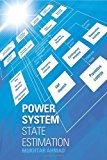 Power System State Estimation (Artech House Power Engineering) by Mukhtar Ahmad (2013-01-01)