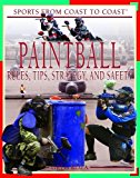 Paintball: Rules, Tips, Strategy, And Safety (Sports from Coast to Coast: Set 2) by Greg Roza (2007-06-30)