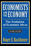 Economists and the Economy: The Evolution of Economic Ideas (Classics in Economics (Paperback)) by Roger E. Backhouse (1994-01-01)