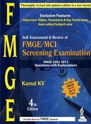 Self Assessment & Review of FMGE/MCI Screening Examination 2002-2013 Answers with Explainations by K V Kamal (2013-01-04)