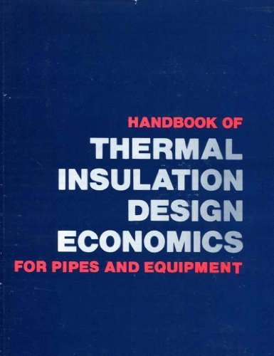 Handbook of Thermal Insulation Design Economics for Pipes and Equipment by William C. Turner (1980-03-03)