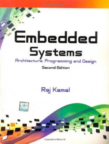 Embedded Systems: Architecture, Programming And Design by KAMAL RAJ (2008-05-03)