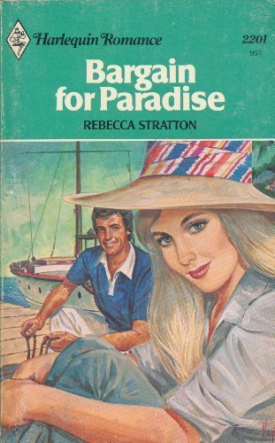 Bargain for Paradise (Harlequin Romance #2201) by Rebecca Stratton (1978-05-03)