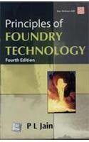 Principles of Foundry Technology by P. L. Jain (2003-04-01)